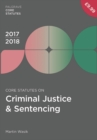 Core Statutes on Criminal Justice & Sentencing 2017-18 - Book