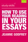 How to Use Your Reading in Your Essays - eBook