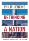 Rethinking a Nation : The United States in the 21st Century - Book