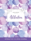 Adult Coloring Journal : Addiction (Floral Illustrations, Purple Bubbles) - Book
