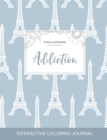 Adult Coloring Journal : Addiction (Floral Illustrations, Eiffel Tower) - Book