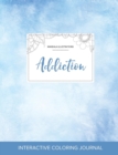 Adult Coloring Journal : Addiction (Mandala Illustrations, Clear Skies) - Book