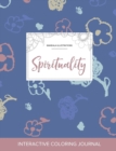 Adult Coloring Journal : Spirituality (Mandala Illustrations, Simple Flowers) - Book