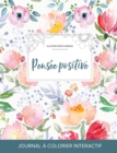 Journal de Coloration Adulte : Pensee Positive (Illustrations Florales, La Fleur) - Book