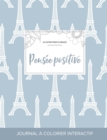 Journal de Coloration Adulte : Pensee Positive (Illustrations Florales, Tour Eiffel) - Book