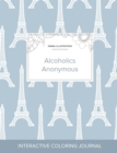 Adult Coloring Journal : Alcoholics Anonymous (Animal Illustrations, Eiffel Tower) - Book