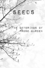 Seeds : The offerings of Prose Garden - Book