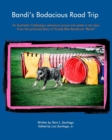 Bandi's Bodacious Road Trip : An Australian Cattledog's adventure across nine states in ten days - Book