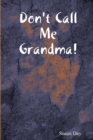 Don't Call Me Grandma! - Book