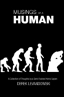 Musings of a Human: A Collection of Thoughts by a Semi-Evolved Homo Sapien - Book
