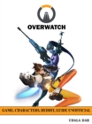 Overwatch Game, Characters, Reddit, Guide Unofficial - eBook