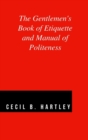The Gentlemen's Book of Etiquette and Manual of Politeness - Book