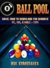 8 Ball Pool Game : How to Download for Android PC, iOS, Kindle + Tips - eBook