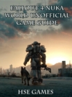 Fallout 4 Nukaworld Unofficial Game Guide - eBook