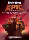 Angry Birds Epic Game : How to Download for Android PC, iOS, Kindle + Tips - eBook