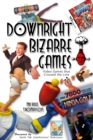 Downright Bizarre Games : Video Games that Crossed the Line! - Book