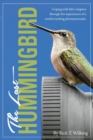 The Last Hummingbird : Coping with life through the experiences of a world-traveling photojournalist. - Book