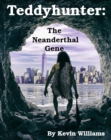 Teddyhunter: The Neanderthal Gene - eBook