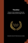 Theodicy : Essays on the Goodness of God, the Freedom of Man and the Origin of Evil - Book