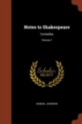 Notes to Shakespeare : Comedies; Volume 1 - Book