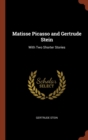 Matisse Picasso and Gertrude Stein : With Two Shorter Stories - Book