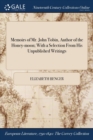 Memoirs of Mr. John Tobin, Author of the Honey-moon; With a Selection From His Unpublished Writings - Book