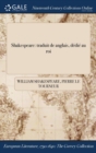 Shakespeare : traduit de &#318;anglais, dedie au roi - Book