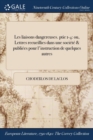 Les Liaisons Dangereuses. Ptie 1-4 : Ou, Lettres Recueillies Dans Une Societe & Publiees Pour L'Instruction de Quelques Autres - Book