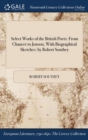 Select Works of the British Poets : From Chaucer to Jonson, with Biographical Sketches: By Robert Southey - Book