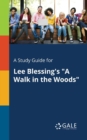 A Study Guide for Lee Blessing's "A Walk in the Woods" - Book