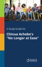 A Study Guide for Chinua Achebe's "No Longer at Ease" - Book