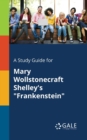 A Study Guide for Mary Wollstonecraft Shelley's "Frankenstein" - Book
