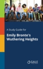 A Study Guide for Emily Bronte's Wuthering Heights - Book