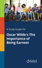 A Study Guide for Oscar Wilde's The Importance of Being Earnest - Book