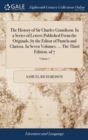 The History of Sir Charles Grandison. in a Series of Letters Published from the Originals, by the Editor of Pamela and Clarissa. in Seven Volumes. ... the Third Edition. of 7; Volume 7 - Book