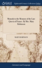 Monody to the Memory of the Late Queen of France. by Mrs. Mary Robinson - Book
