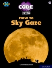 Project X CODE Extra: White Book Band, Oxford Level 10: Sky Bubble: How to Sky Gaze - Book