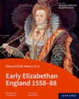 Edexcel GCSE History (9-1): Early Elizabethan England 1558-88 Student Book - Book