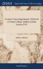 Lectures Concerning Oratory. Delivered in Trinity College, Dublin, by John Lawson, D.D. - Book