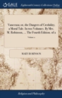 Vancenza; Or, the Dangers of Credulity; A Moral Tale. in Two Volumes. by Mrs. M. Robinson, ... the Fourth Edition. of 2; Volume 2 - Book