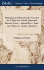 Memorial, and Abstract of the Proof, for Sir William Maxwell of Calderwood, Baronet, Pursuer; Against Robert Baird, and Others, his Vassals, Defenders - Book