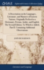 A Dissertation on the Languages, Literature, and Manners of Eastern Nations. Originally Prefixed to a Dictionary, Persian, Arabic, and English. The Second Edition. To Which is Added, Part II. Containi - Book