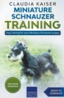 Miniature Schnauzer Training - Dog Training for your Miniature Schnauzer puppy - Book