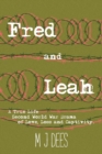 Fred & Leah: A True Life Second World War Drama of Love, Loss and Captivity. - Book