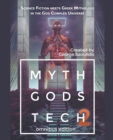 Myth Gods Tech 2 - Omnibus Edition : Science Fiction Meets Greek Mythology In The God Complex Universe - Book