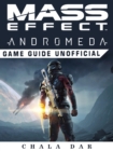 Mass Effect Andromeda Game Guide Unofficial - eBook