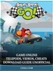 Angry Birds GO! Game Online Telepods, Videos, Cheats Download Guide Unofficial - eBook