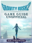 Gravity Rush 2 Game Guide Unofficial - eBook