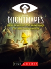 Little Nightmares Game, Download, PS4, Walkthrough, DLC, Wiki Guide Unofficial - eBook
