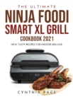 The Ultimate Ninja Foodi Smart XL Grill Cookbook 2021 : New Tasty Recipes for Indoor Grilling - Book